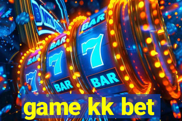game kk bet